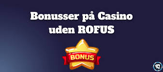 Casino Uden Rufus Oplev Spændingen Uden Besvær Casino Uden Rufus Oplev Spændingen Uden Besvær